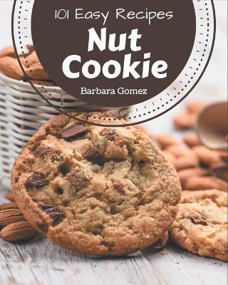 Book cover for 101 Easy Nut Cookie Recipes