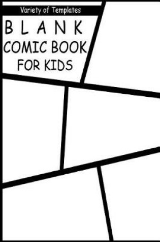 Cover of Blank Comic Book for Kids (Variety of Templates)