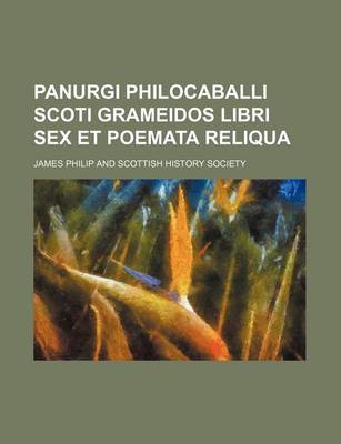 Book cover for Panurgi Philocaballi Scoti Grameidos Libri Sex Et Poemata Reliqua