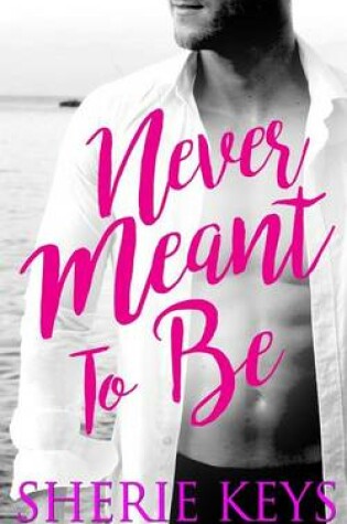 Cover of Never Meant To Be