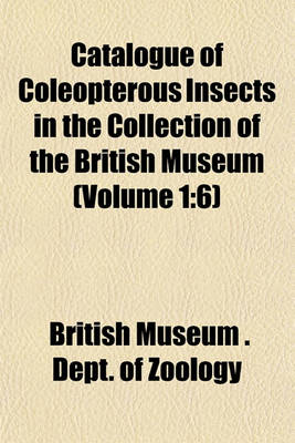 Book cover for Catalogue of Coleopterous Insects in the Collection of the British Museum (Volume 1