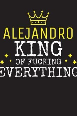 Cover of ALEJANDRO - King Of Fucking Everything