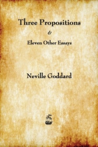 Cover of Three Propositions and Eleven Other Essays