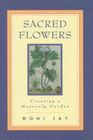 Cover of Sacred Flowers: Creating a Hea