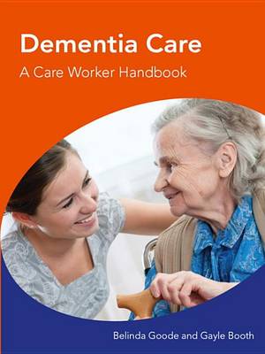 Cover of Dementia Care A Care Worker Handbook