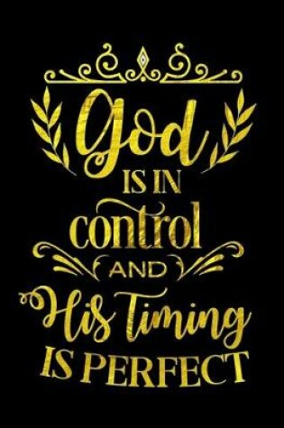 Cover of God Is In Control And His Timing Is Perfect