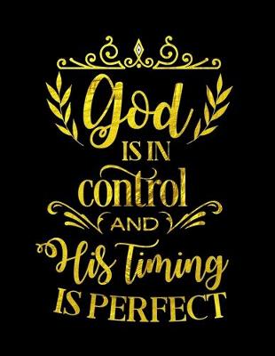 Book cover for God Is In Control And His Timing Is Perfect