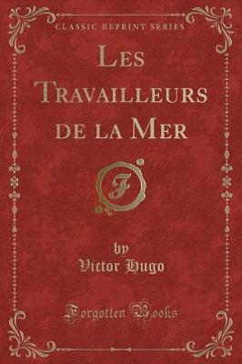 Book cover for Les Travailleurs de la Mer (Classic Reprint)