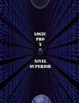 Book cover for Logic pro X nivel superior