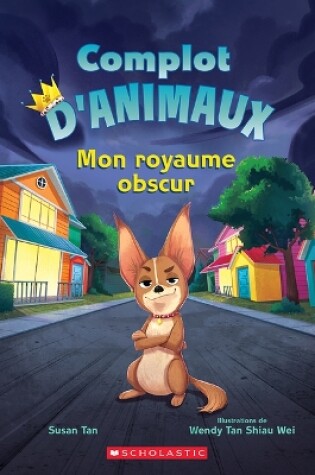 Cover of Complot d'Animaux: N˚ 1 - Mon Royaume Obscur