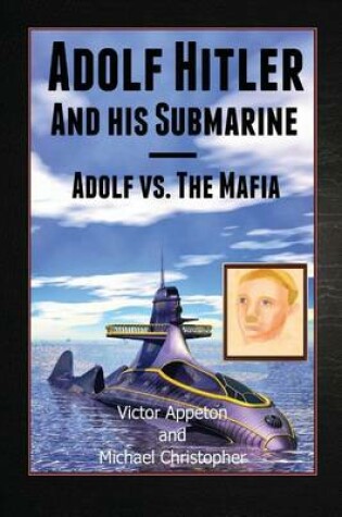 Cover of Adolf Hitler and His Submarine