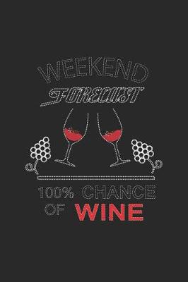 Book cover for Weekend Forecast 100% Chance Of Wine