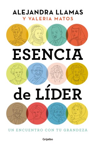 Book cover for Esencia de lider: Un encuentro con tu grandeza / The Essence of a Leader