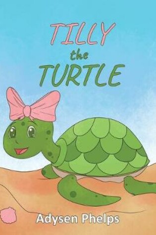 Cover of Tilly the Turtle