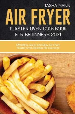 Cover of Air fryer toaster oven cookbook for Beginners 2021