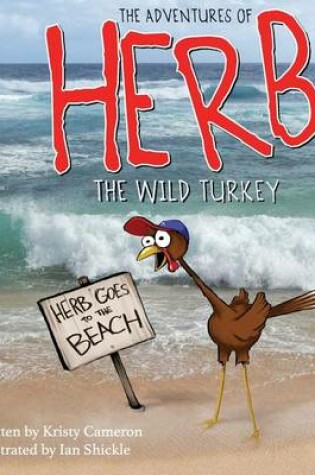 Cover of The Adventures of Herb the Wild Turkey - Herb Goes to the Beach