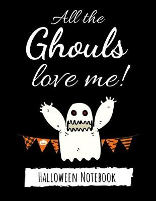 Book cover for All The Ghouls Love Me!