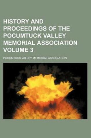 Cover of History and Proceedings of the Pocumtuck Valley Memorial Association Volume 3