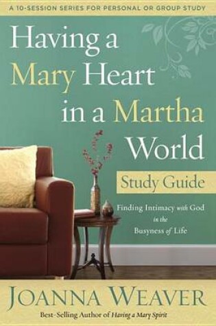 Cover of Having a Mary Heart in a Martha World Study Guide