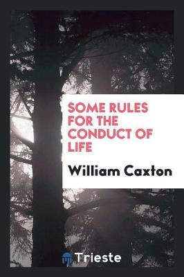Book cover for Some Rules for the Conduct of Life
