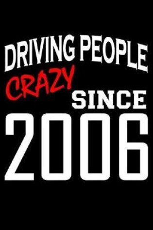 Cover of Driving People Crazy Since 2006