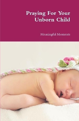 Book cover for Praying For Your Unborn Child