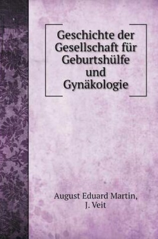 Cover of Geschichte der Gesellschaft für Geburtshülfe und Gynäkologie