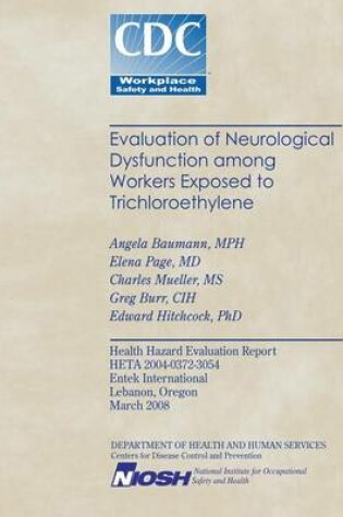 Cover of Evaluation of Neurological Dysfunction Among Workers Exposed to Trichloroethylene