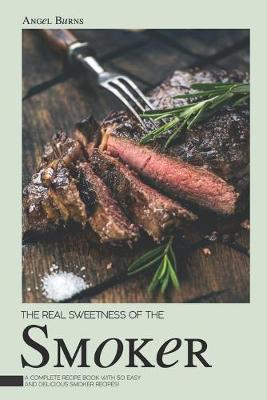 Book cover for The Real Sweetness of the Smoker