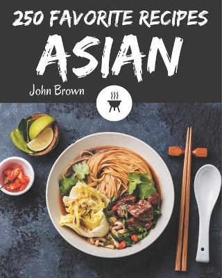 Book cover for 250 Favorite Asian Recipes