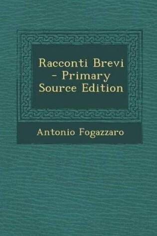 Cover of Racconti Brevi - Primary Source Edition