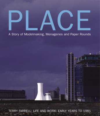 Book cover for Place: A Story of Modelmaking, Menageries and Paper Rounds:Terry