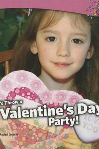 Cover of Let's Throw a Valentine's Day Party!