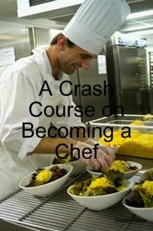 Cover of A Crash Course on Becoming a Chef