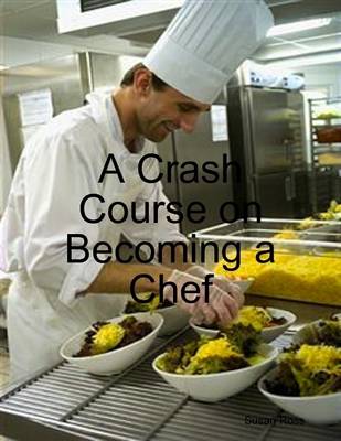 Book cover for A Crash Course on Becoming a Chef