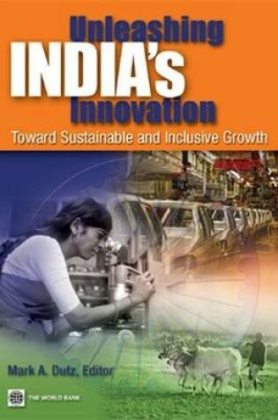 Cover of Unleashing India's Innovation: Toward Sustainable and Inclusive Growth