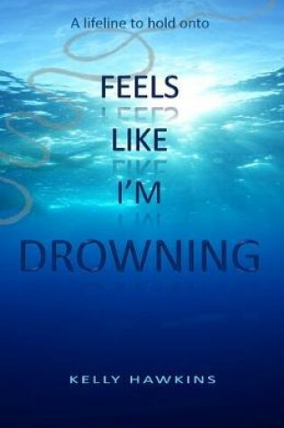 Cover of Feels Like I'm Drowning