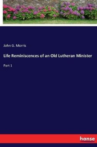 Cover of Life Reminiscences of an Old Lutheran Minister