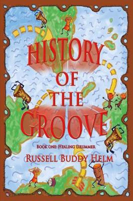 Book cover for History of the Groove, Healing Drummer