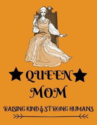 Book cover for Queen mom raising kind & strong humans