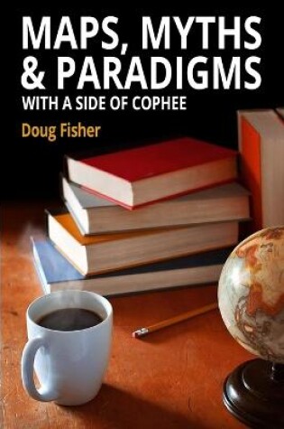 Cover of Maps, Myths & Paradigms