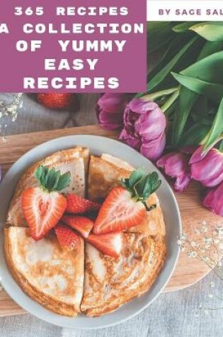 Cover of A Collection Of 365 Yummy Easy Recipes