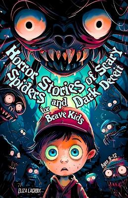 Book cover for Horror Stories of Scary Spiders and Dark Deceit for Brave Kids Ages 9-12