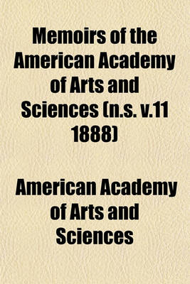 Book cover for Memoirs of the American Academy of Arts and Sciences (N.S. V.11 1888)