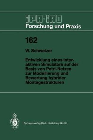 Cover of Entwicklung Eines Interaktiven Simulators Auf Der Basis Von Petri-Netzen Zur Modellierung Und Bewertung Hybrider Montagestrukturen