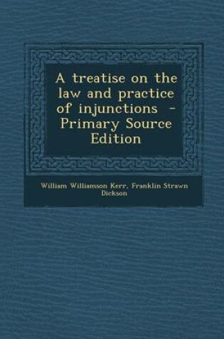 Cover of A Treatise on the Law and Practice of Injunctions - Primary Source Edition