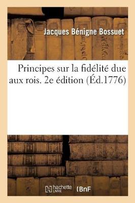 Book cover for Principes Sur La Fidelite Due Aux Rois. 2e Edition