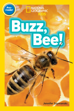 Cover of Buzz, Bee! (National Geographic Kids Readers, Pre-Reader)