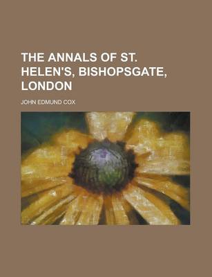 Book cover for The Annals of St. Helen's, Bishopsgate, London