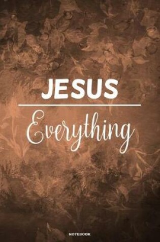 Cover of JESUS EVERYTHING notebook